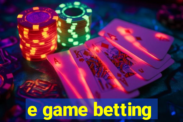 e game betting