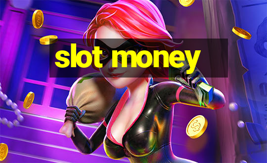 slot money