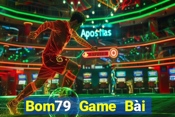 Bom79 Game Bài Quay Hũ