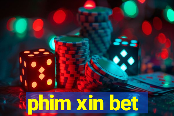 phim xin bet