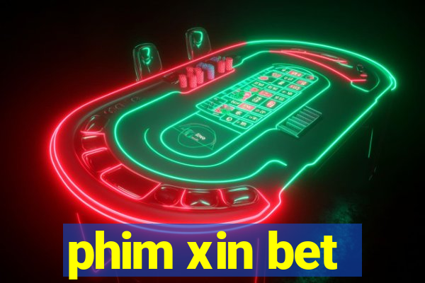 phim xin bet