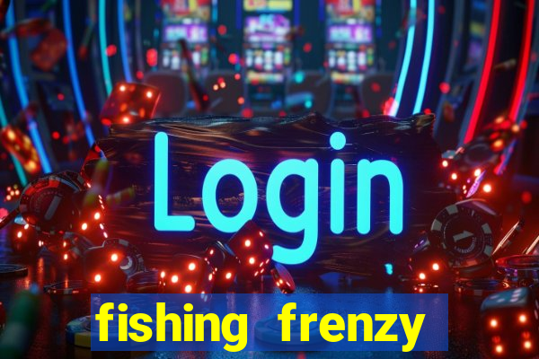 fishing frenzy online slot