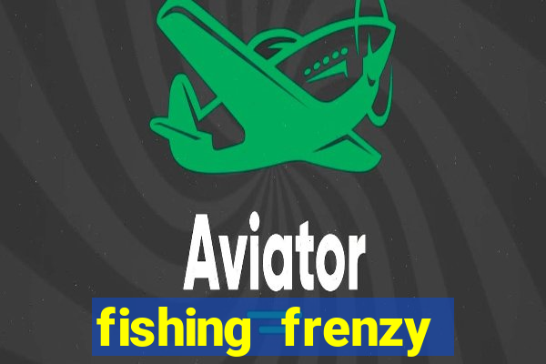 fishing frenzy online slot