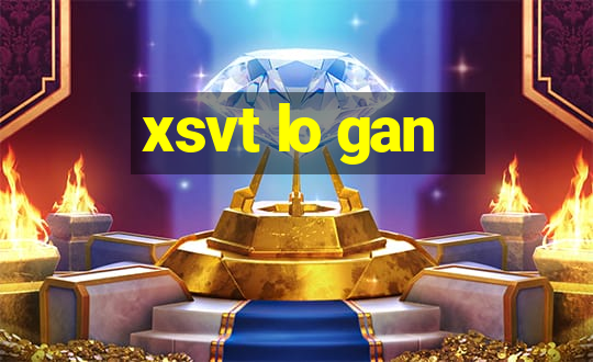 xsvt lo gan