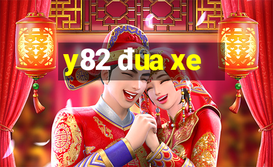 y82 đua xe