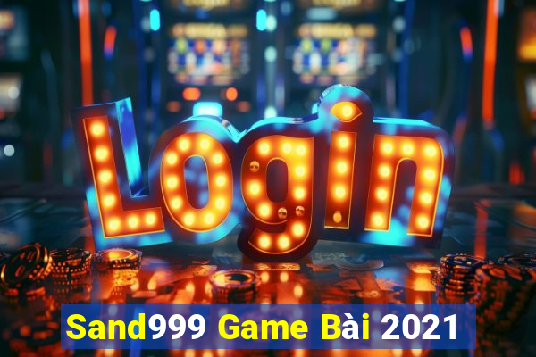 Sand999 Game Bài 2021