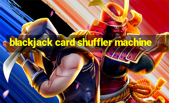 blackjack card shuffler machine