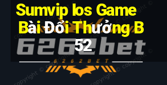 Sumvip Ios Game Bài Đổi Thưởng B52