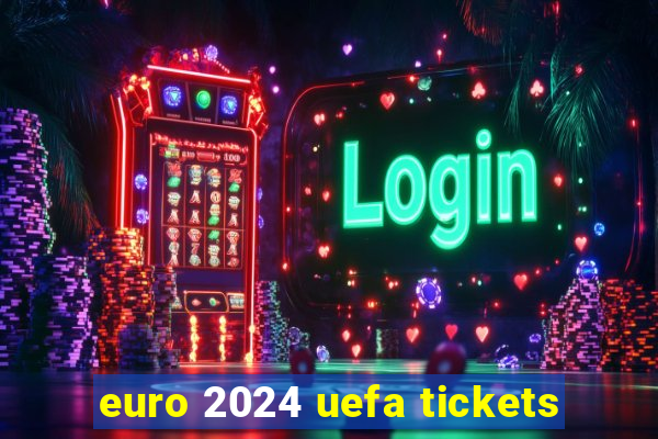 euro 2024 uefa tickets