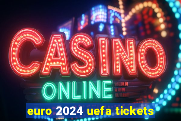 euro 2024 uefa tickets