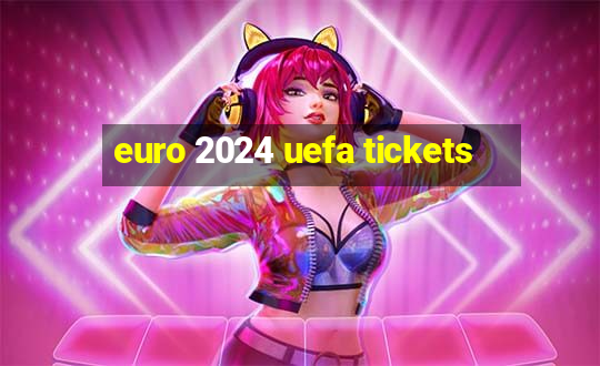 euro 2024 uefa tickets