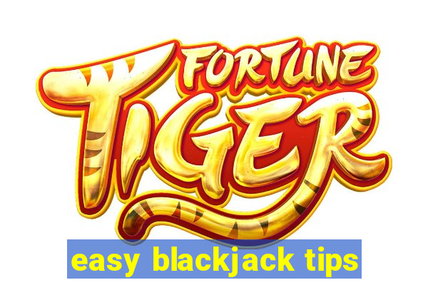 easy blackjack tips