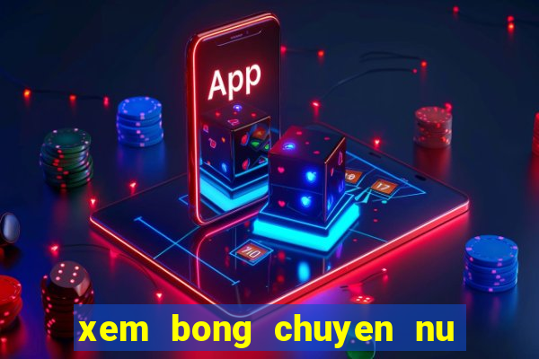 xem bong chuyen nu seagame 32