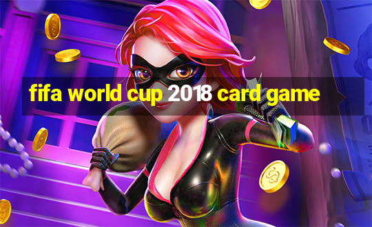 fifa world cup 2018 card game