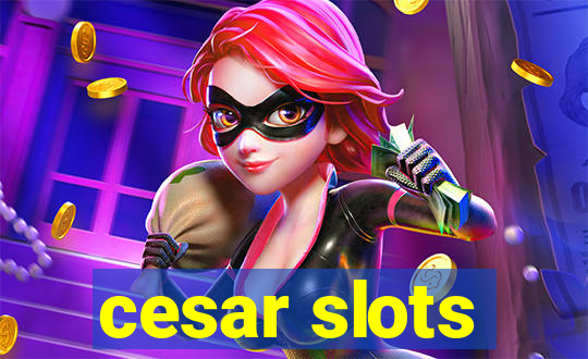 cesar slots