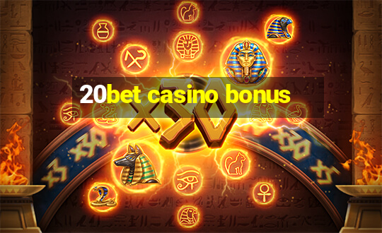 20bet casino bonus