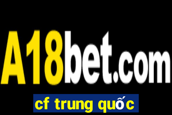 cf trung quốc