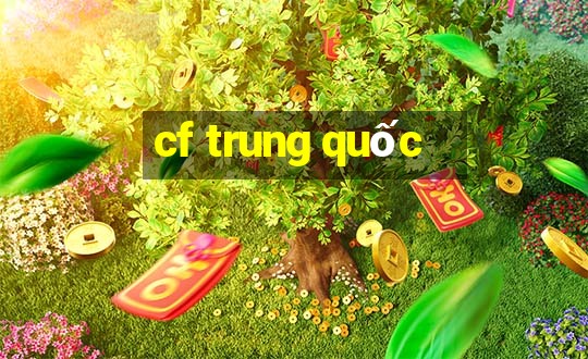 cf trung quốc