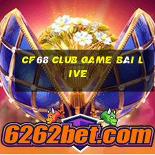 Cf68 Club Game Bài Live