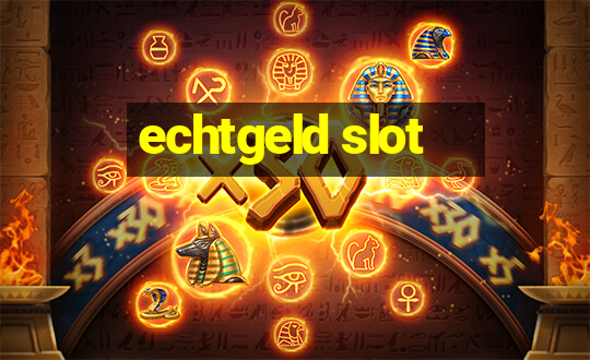 echtgeld slot