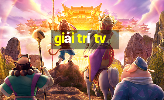 giải trí tv