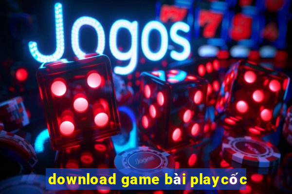 download game bài playcốc