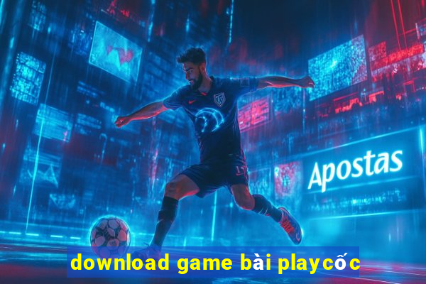 download game bài playcốc