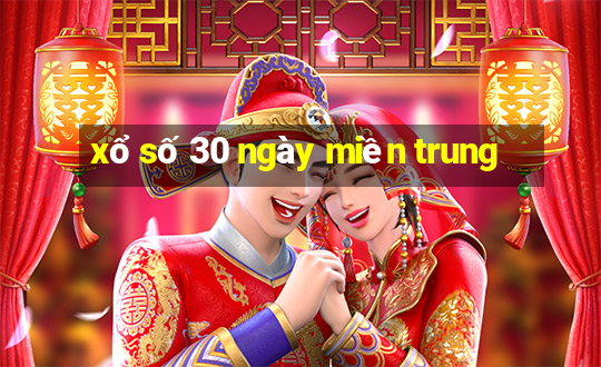 xổ số 30 ngày miền trung