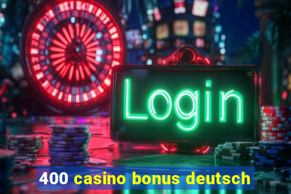 400 casino bonus deutsch