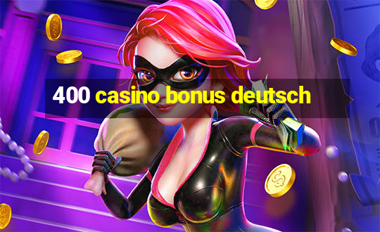 400 casino bonus deutsch