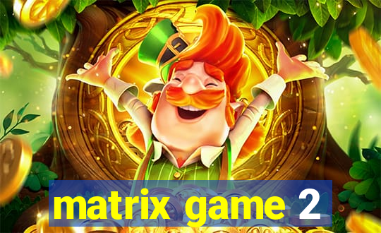 matrix game 2