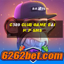 C389 Club Game Bài Nạp Sms