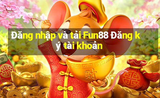 Đăng nhập và tải Fun88 Đăng ký tài khoản