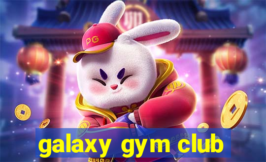 galaxy gym club