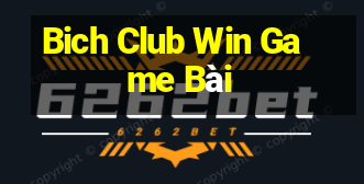 Bich Club Win Game Bài