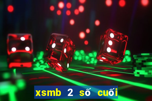 xsmb 2 số cuối giải đặc biệt