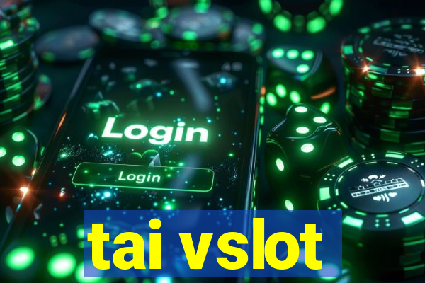 tai vslot