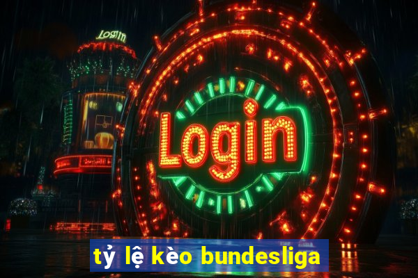 tỷ lệ kèo bundesliga