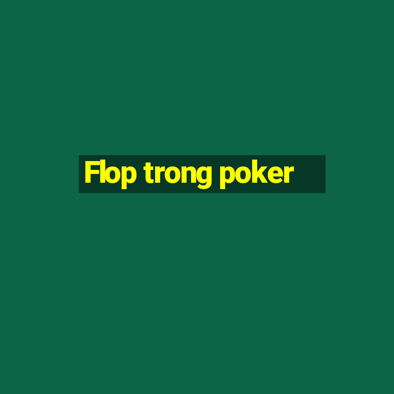 Flop trong poker