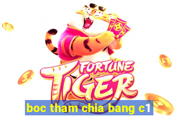 boc tham chia bang c1