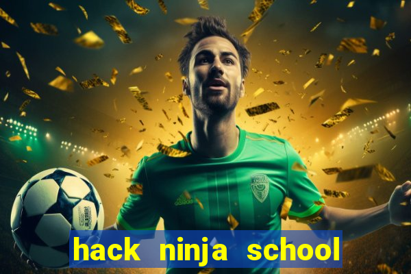 hack ninja school cho apk