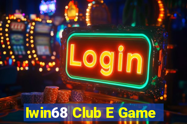 Iwin68 Club E Game