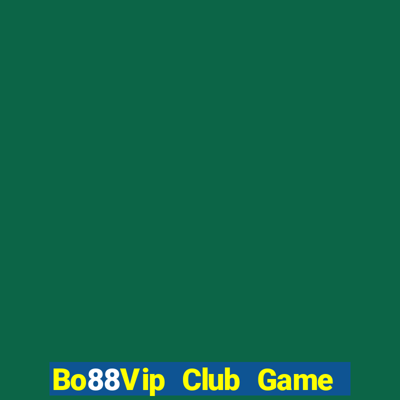 Bo88Vip Club Game Bài Qq