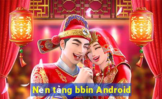 Nền tảng bbin Android