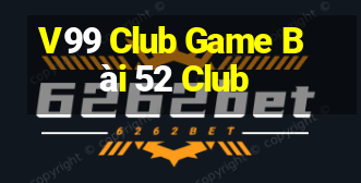 V99 Club Game Bài 52 Club