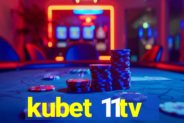 kubet 11tv