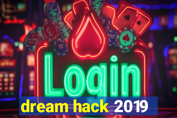 dream hack 2019