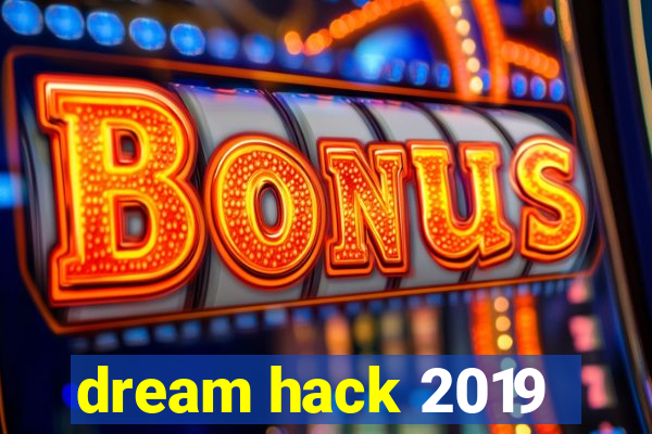 dream hack 2019