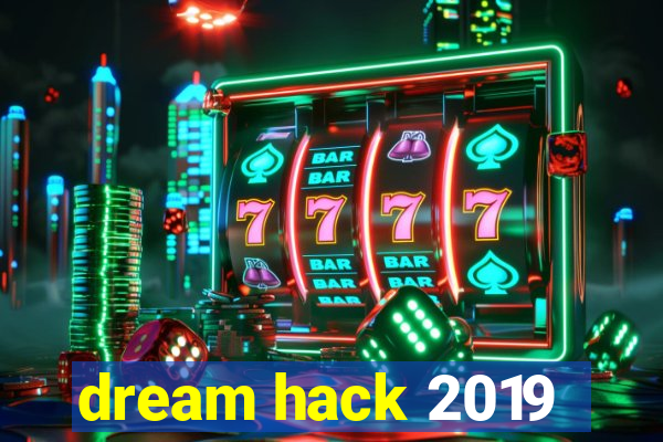 dream hack 2019