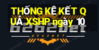 THỐNG KÊ KẾT QUẢ XSHP ngày 10